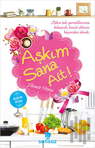Aşkım Sana Ait! (Kokulu Kitap) | Kitap Ambarı