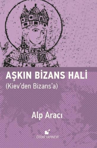 Aşkın Bizans Hali (Ciltli)