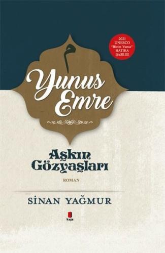Aşkın Gözyaşları - Yunus Emre - 2021 UNESCO Bizim Yunus Hatıra Baskısı (Ciltli)