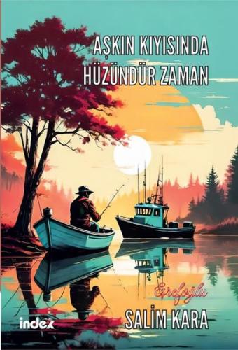 Aşkın Kıyısında Hüzündür Zaman | Kitap Ambarı