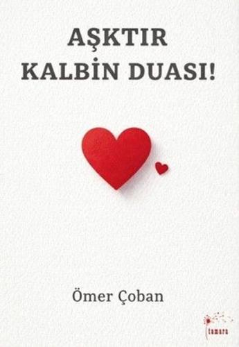 Aşktır Kalbin Duası!