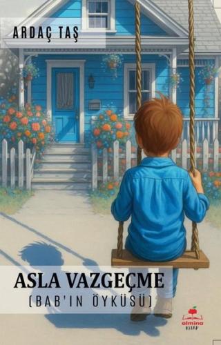 Asla Vazgeçme (Bab'ın Öyküsü)