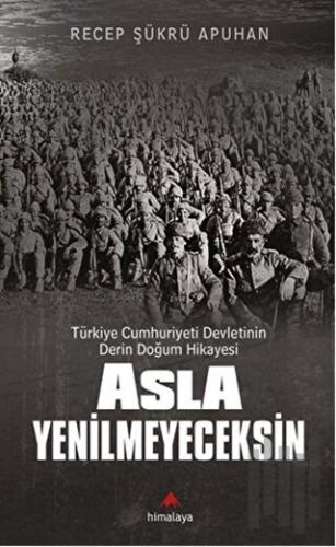 Asla Yenilmeyeceksin