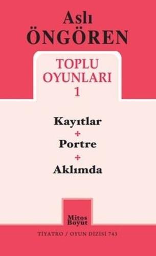 Aslı Öngören Toplu Oyunları 1 - Kayıtlar Portre Aklımda