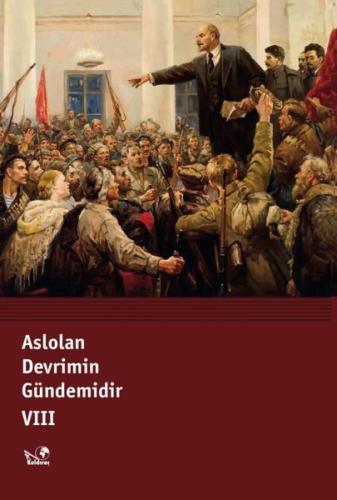 Aslolan Devrimin Gündemidir VIII | Kitap Ambarı