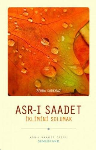 Asr-ı Saadet İklimini Solumak | Kitap Ambarı