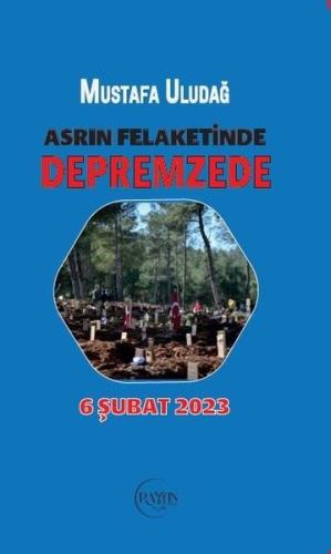 Asrın Felaketinde Depremzede - 6 Şubat 2023