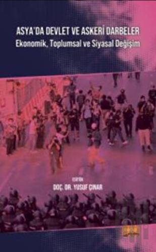 Asya’da Devlet Ve Askeri Darbeler - Ekonomik, Toplumsal Ve Siyasal Değişim
