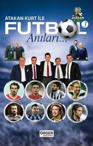 Atakan Kurt İle Futbol Anıları 3 | Kitap Ambarı