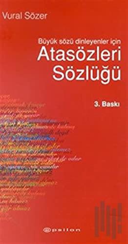 Atasözleri Sözlüğü Büyük Sözü Dinleyenler İçin