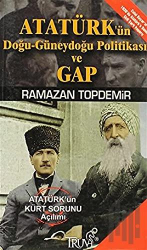 Atatürk’ün Doğu-Güneydoğu Politikası ve GAP