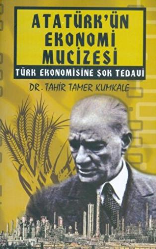 Atatürk’ün Ekonomi Mucizesi