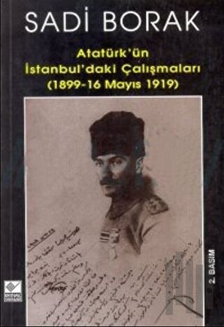 Atatürk’ün İstanbul’daki Çalışmaları (1899-16 Mayıs 1919)