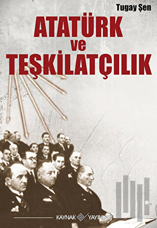 Atatürk ve Teşkilatçılık