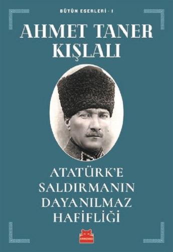 Atatürk'e Saldırmanın Dayanılmaz Hafifliği