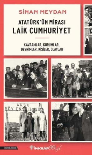 Atatürk'ün Mirası Laik Cumhuriyet - Kavramlar Kurumlar Devrimler Kişiler Olaylar