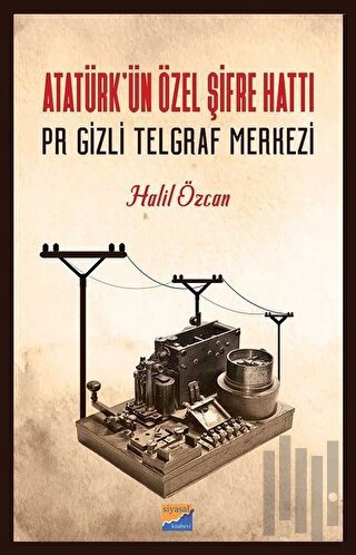 Atatürk'ün Özel Şifre Hattı Pr Gizli Telgraf Merkezi