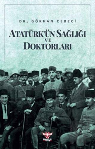 Atatürk'ün Sağlığı ve Doktorları
