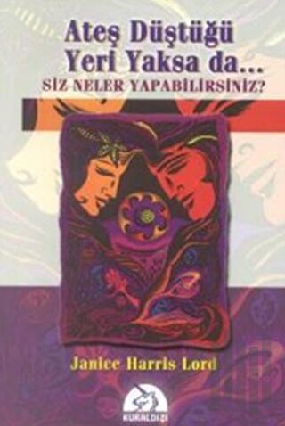 Ateş Düştüğü Yeri Yaksa da... Siz Neler Yapabilirsiniz?