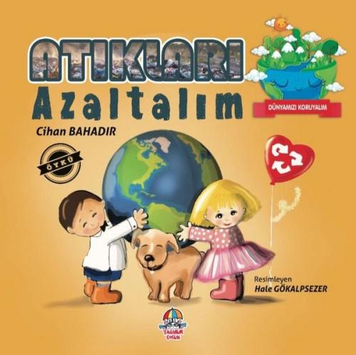 Dünyamızı Koruyalım - Atıkları Azaltalım | Kitap Ambarı