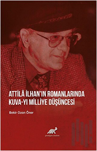 Attila İlhan’ın Romanlarında Kuva-yı Milliye Düşüncesi