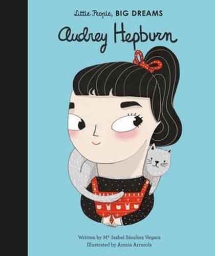 Audrey Hepburn (Little People Big Dreams) (Ciltli) | Kitap Ambarı