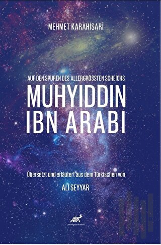 Auf Den Spuren Des Allergrössten Scheichs: MUHYIDDIN IBN ARABI