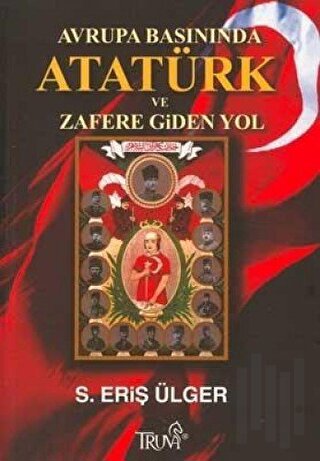 Avrupa Basınında Atatürk ve Zafere Giden Yol