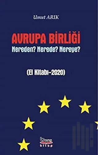 Avrupa Birliği Nereden? Nerede? Nereye?