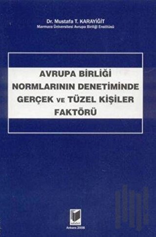 Avrupa Birliği Normlarının Denetiminde Gerçek ve Tüzel Kişiler Faktörü