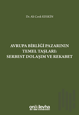 Avrupa Birliği Pazarının Temel Taşları: Serbest Dolaşım ve Rekabet