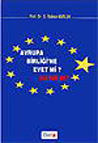 Avrupa Birliği'ne Evet mi? Hayır mı?