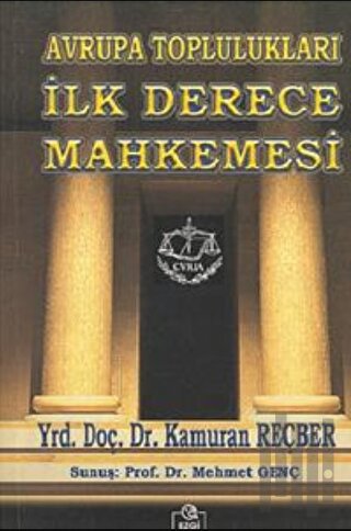 Avrupa Toplulukları İlk Derece Mahkemesi | Kitap Ambarı