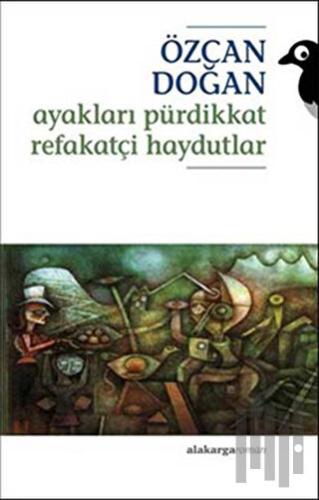 Ayakları Pürdikkat Refakatçi Haydutlar