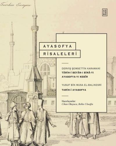 Ayasofya Risaleleri - Tarih-i Beyan-ı Bina-yı Ayasofya-yı Kebir&Tarih-i Ayasofya (Ciltli)