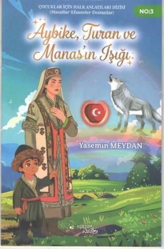 Aybike Turan ve Manas'ın Işığı