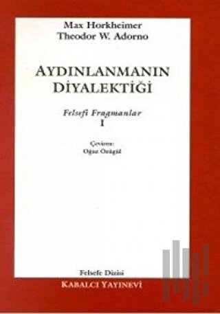 Aydınlanmanın Diyalektiği Felsefi Fragmanlar - 1