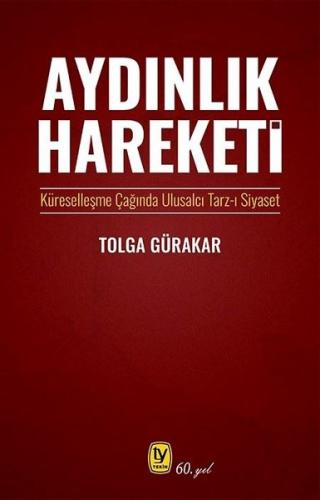 Aydınlık Hareketi: Küreselleşme Çağında Ulusalcı Tarz-ı Siyaset