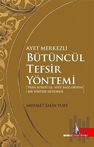 Ayet Merkezli Bütüncül Tefsir Yöntemi (Ciltli)