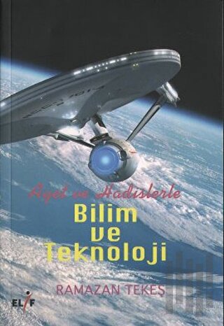 Ayet ve Hadislerle Bilim ve Teknoloji