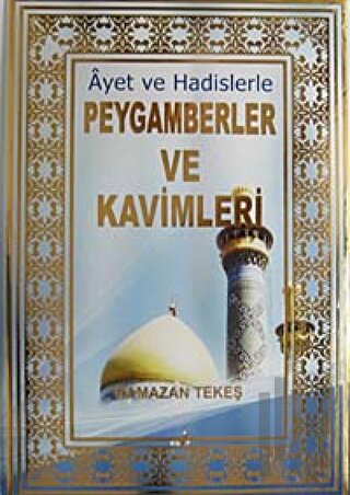 Ayet ve Hadislerle Peygamberler ve Kavimleri (Ciltli) | Kitap Ambarı