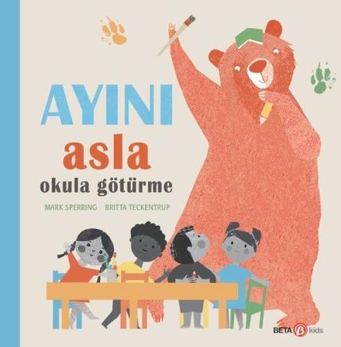 Ayını Asla Okula Götürme | Kitap Ambarı