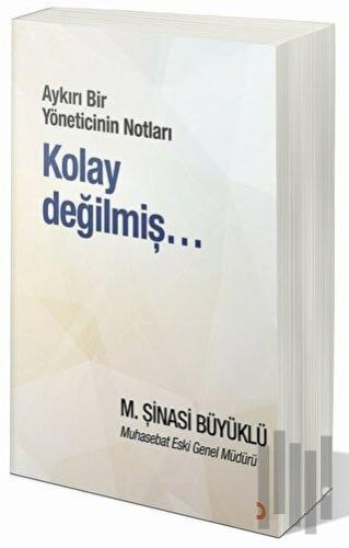 Aykırı Bir Yöneticinin Notları Kolay Değilmiş…