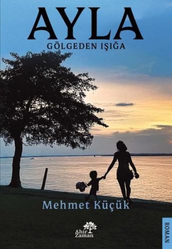 Ayla - Gölgeden Işığa | Kitap Ambarı