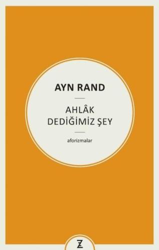 Ayn Rand - Ahlak Dediğimiz Şey | Kitap Ambarı