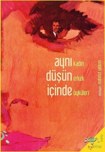 Aynı Düşün İçinde - Kadın Erkek Öyküleri | Kitap Ambarı