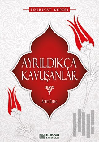 Ayrıldıkça Kavuşanlar