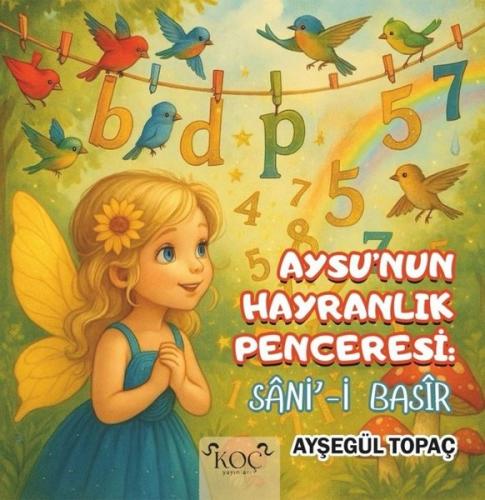 Aysu'nun Hayranlık Penceresi: Sani'-i Basir (Ciltli)