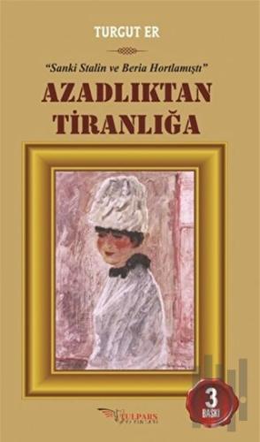 Azadlıktan Tiranlığa