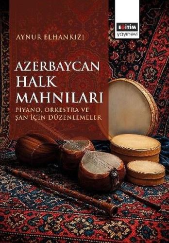 Azerbaycan Halk Mahnıları - Piyano Orkestra ve Şan için Düzenlemeler |